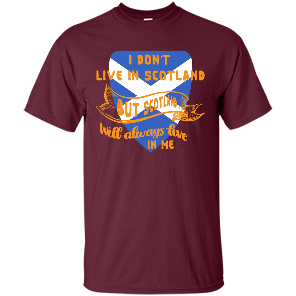 Scotland T-shirt Will Always Live In Me Maroon