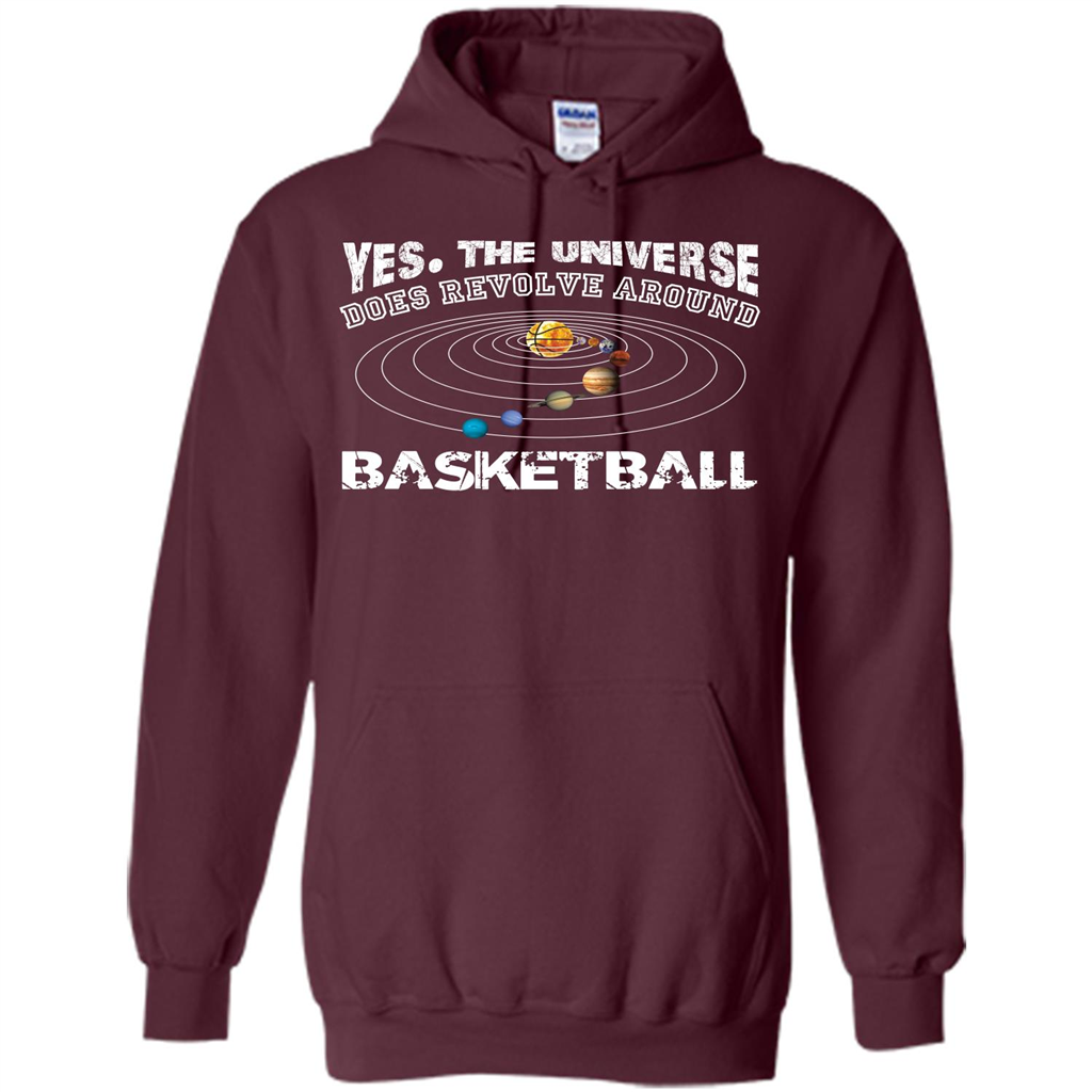 Basketball T-shirt Yes The Universe Does Revolve Around Basketball Maroon