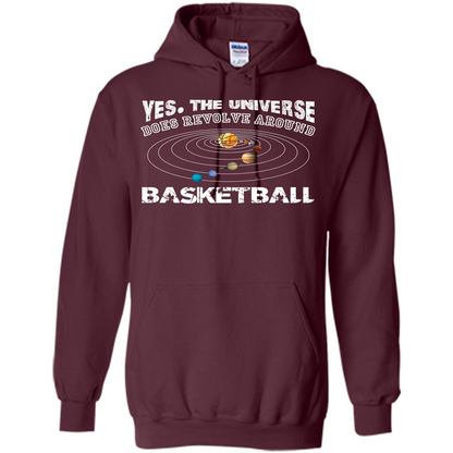 Basketball T-shirt Yes The Universe Does Revolve Around Basketball Maroon