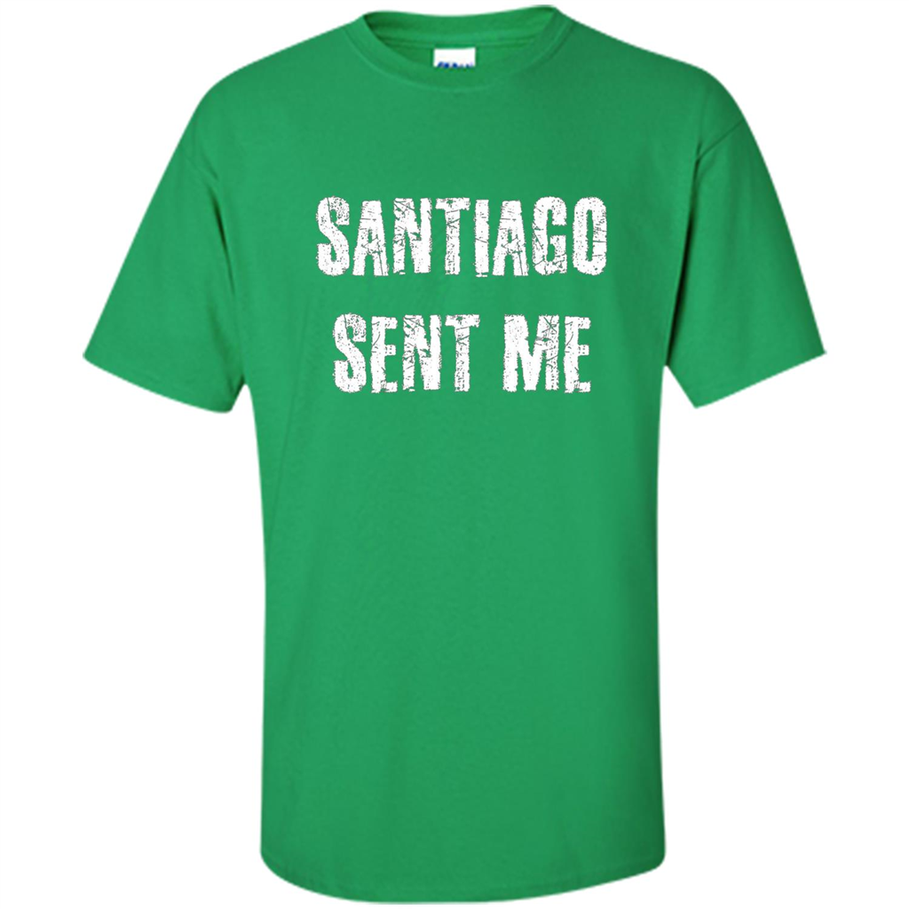 Santiago Sent Me T-shirt Irish Green