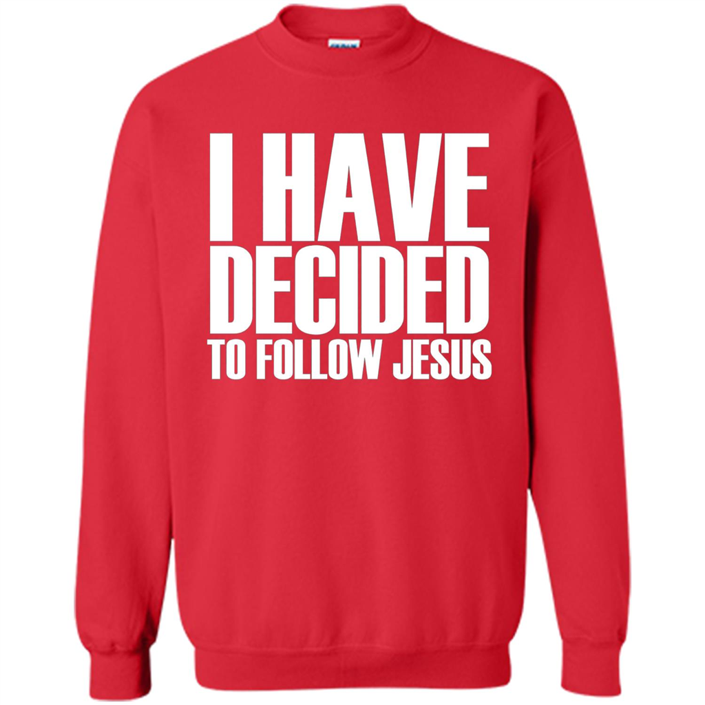 Faith Quote T-shirt I Have Decided To Follow Jesus Red