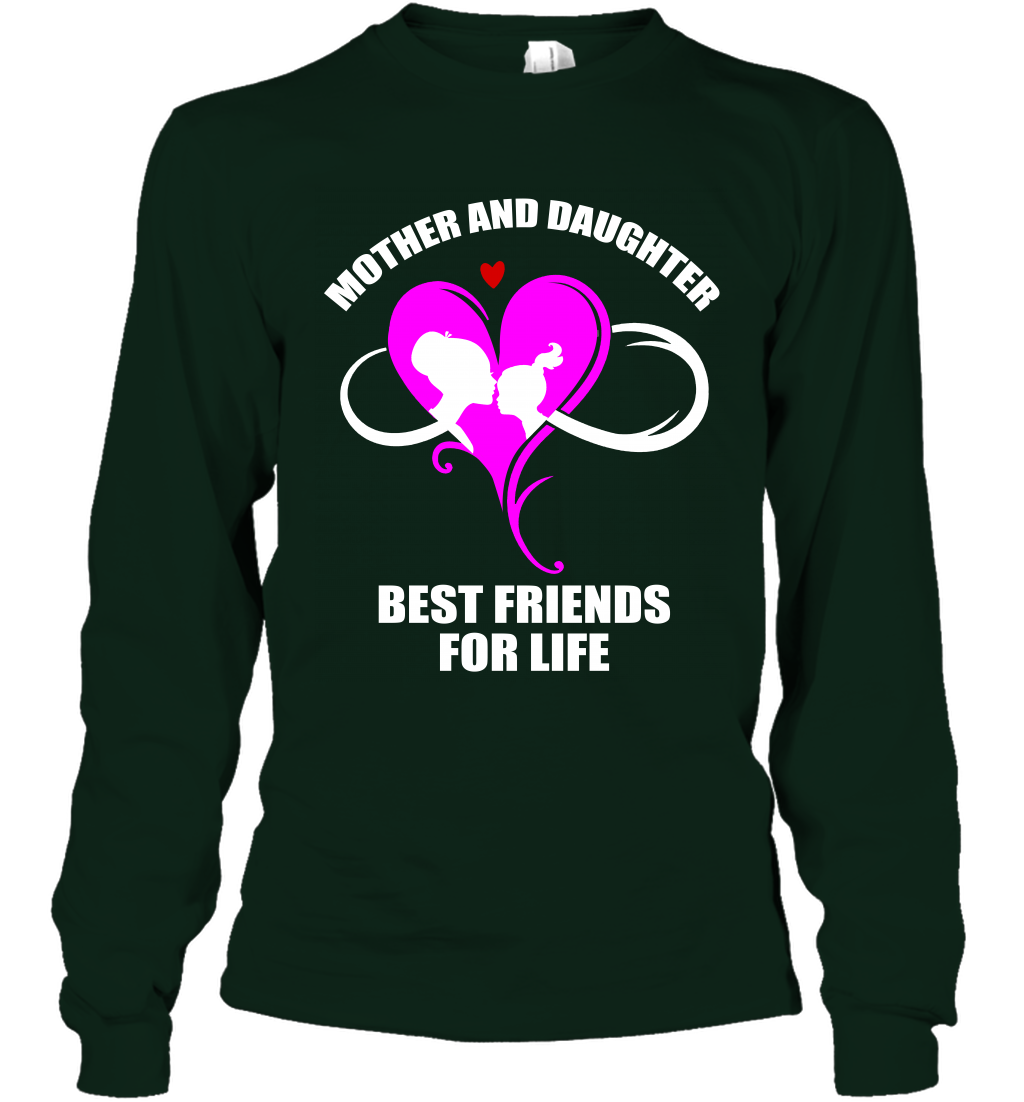 Mother And Daughter Best Friends For Life Shirt Long Sleeve T-Shirt Forest Green