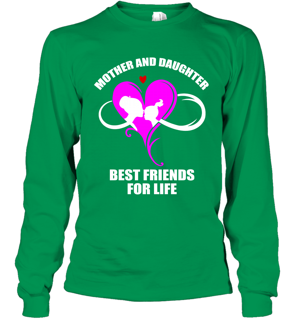Mother And Daughter Best Friends For Life Shirt Long Sleeve T-Shirt Irish Green