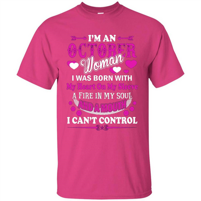 I'm An October Woman T-Shirt I Was Born With My Heart On My Sleeve Heliconia