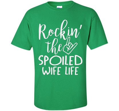 Rockin The Spoiled Girlfriend Life T-shirt Irish Green