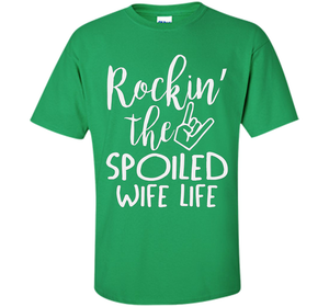 Rockin The Spoiled Girlfriend Life T-shirt