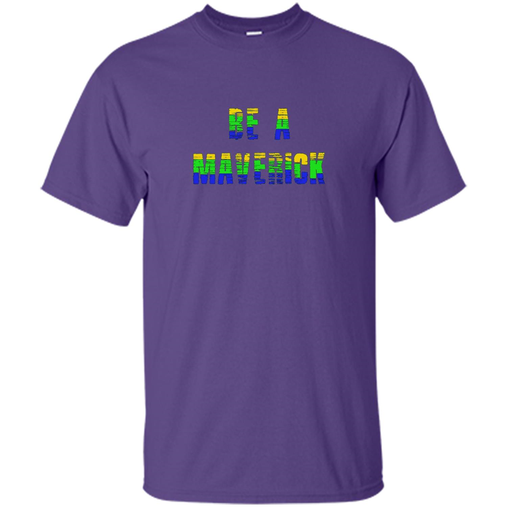 Be A Maverick T-shirt Funny T-shirt Purple