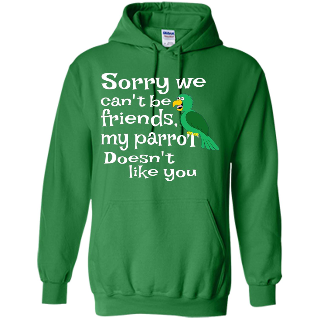 Can't Be Friends Parrot Doesn't Like You Funny Cute T-shirt Irish Green