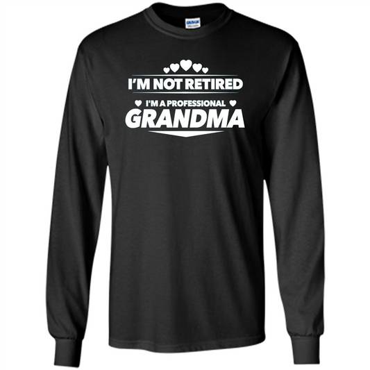I'm Not Retired I'm A Professional Grandma T-shirt Black