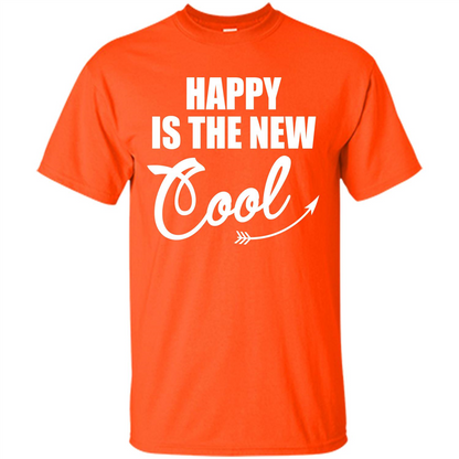 Happy Is The New Cool T-shirt Orange