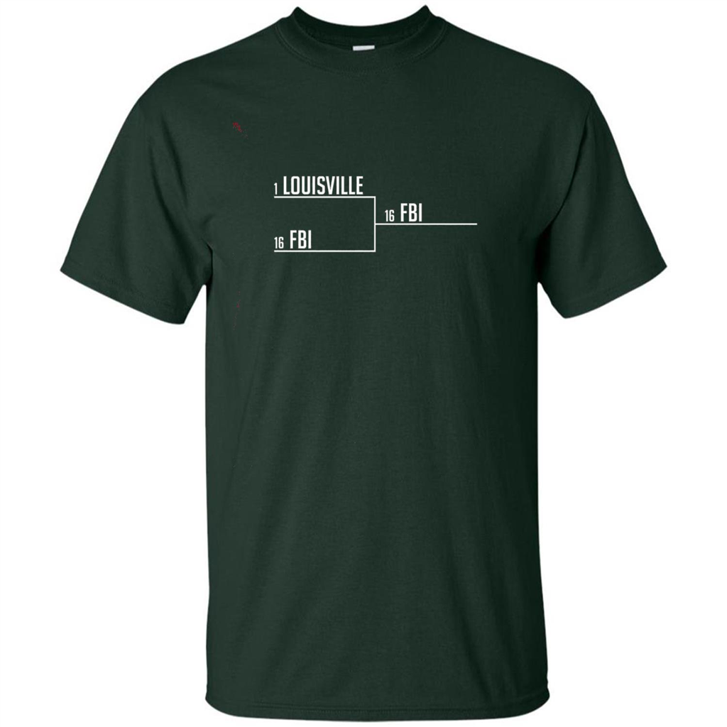 Louisville FBI T-shirt Funny Bracket Louisville FBI Forest Green
