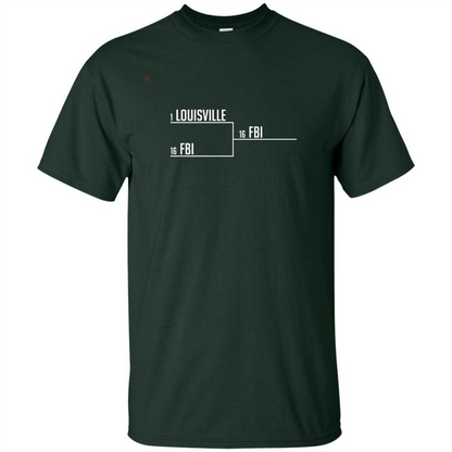 Louisville FBI T-shirt Funny Bracket Louisville FBI Forest Green