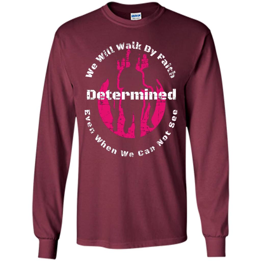 Faith Inspired T-shirt We Will Walk By Faith Determined Maroon