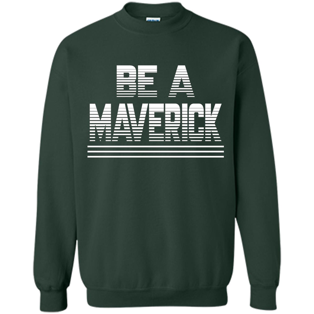 Funny Be A Maverick T-Shirt Forest Green