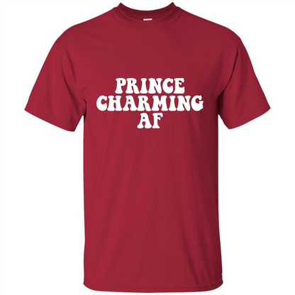 Prince Charming AF T-shirt Fairy Tale Hero Charmer Pun T-shirt Cardinal