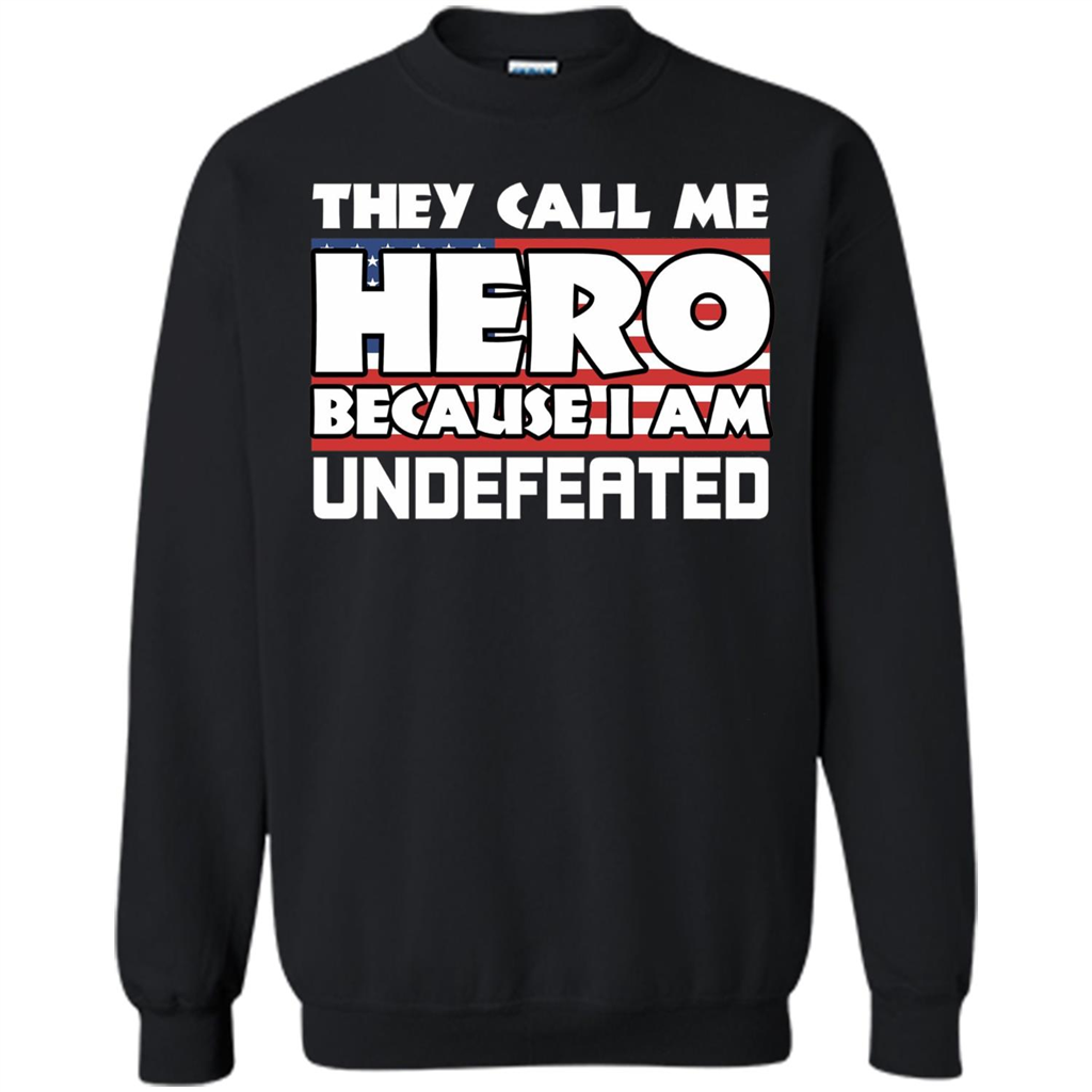 They Call Me Hero Because I'm Undefeated T-shirt Black