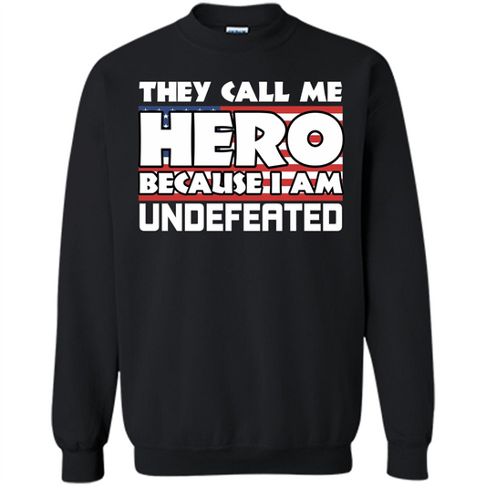 They Call Me Hero Because I'm Undefeated T-shirt Black