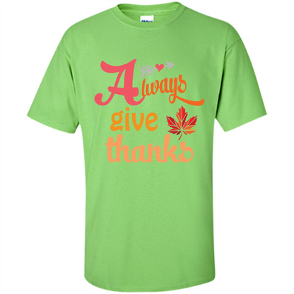 Thanksgiving T-shirt Always Give Thanks