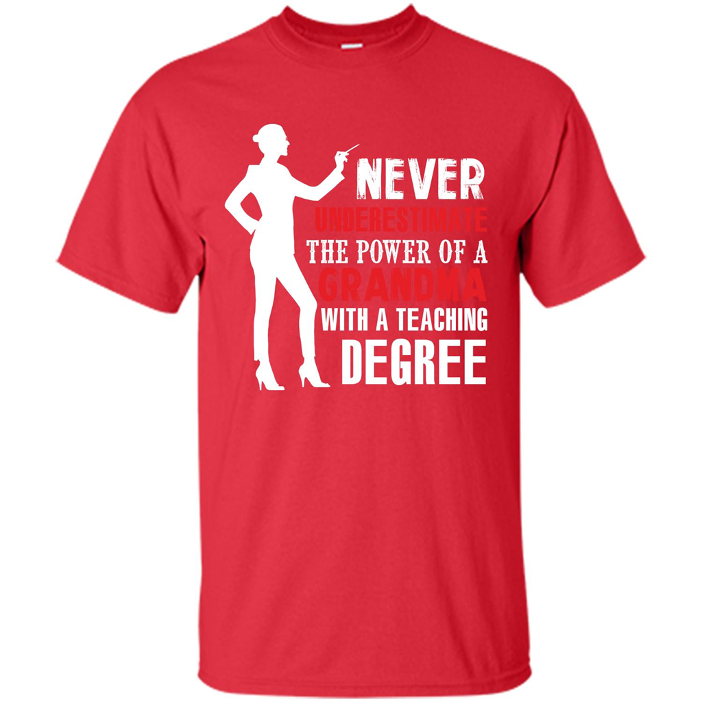 Grandma Teacher T-shirt The Power Of A Grandma With A Teaching Degree Red