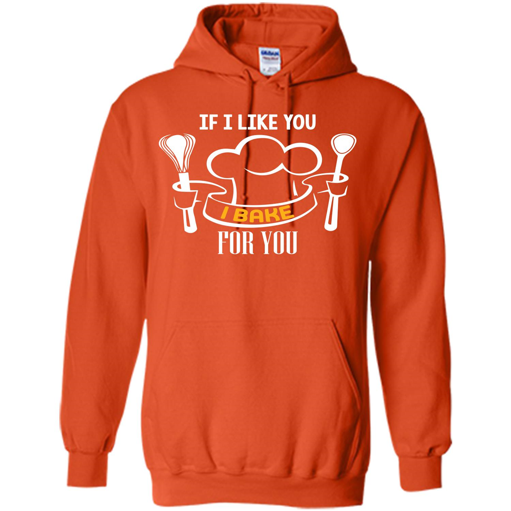 Baking T-shirt If I Like You I Bake For You Orange