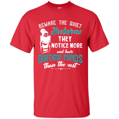 Bookworm T-shirt Beware The Quiet Bookworm They Notice More Red