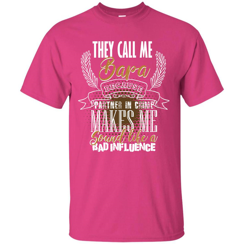 Bapa T-shirt They Call Me Bapa Because Partner In Crime T-shirt Heliconia