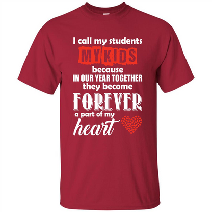 Teacher T-shirt I Call My Students My Kids T-shirt Cardinal
