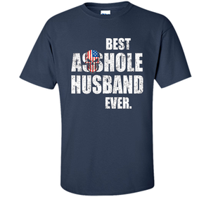 Mens Best Asshole Husband Ever T-shirt Funny Husband