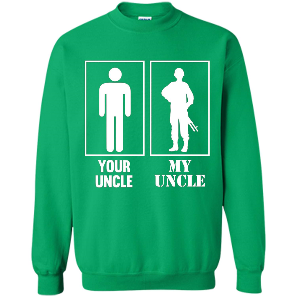 Your Uncle My Uncle Military Proud Army Navy Air Force T-shirt Irish Green