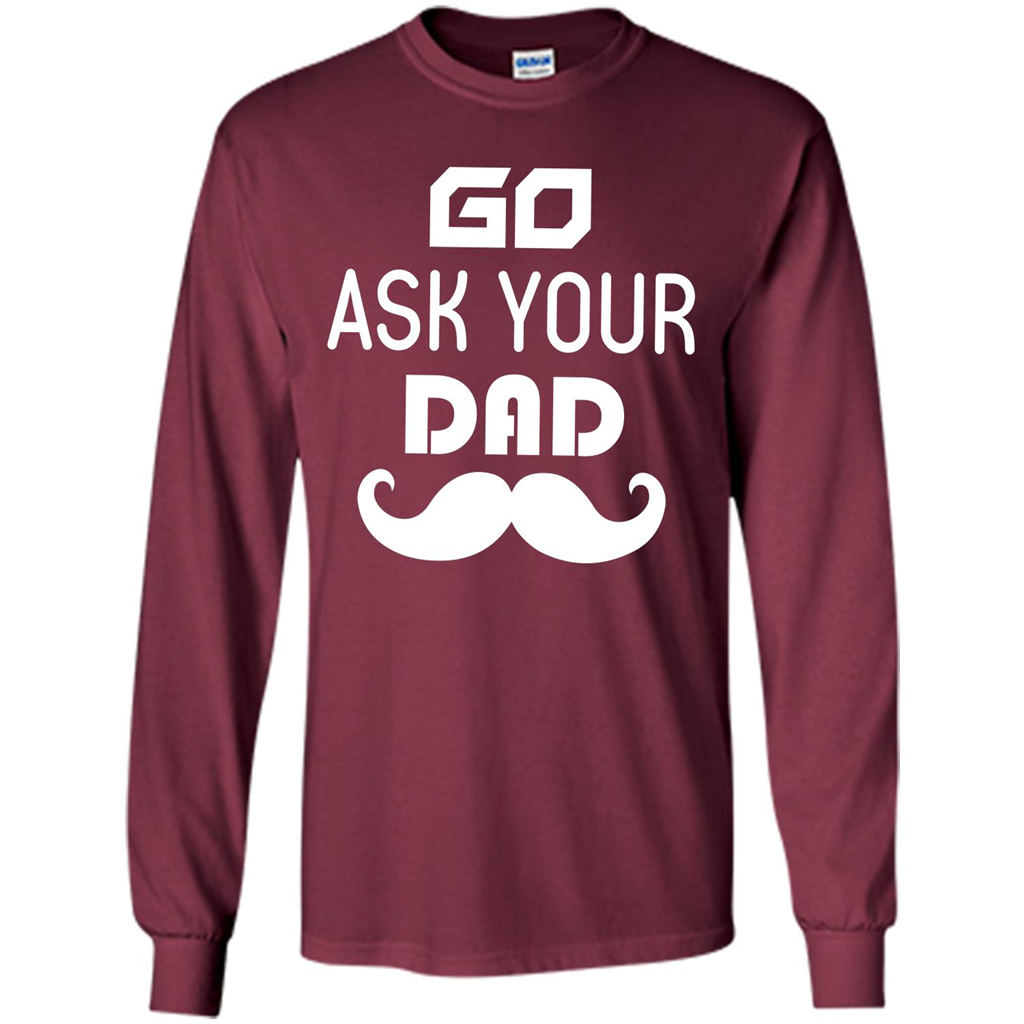 Mommy T-shirt Go Ask Your Dad Maroon
