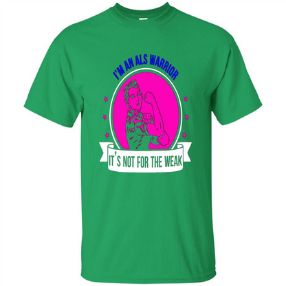 I'm An ALS Warrior T-Shirt It's Not For The Weak Irish Green