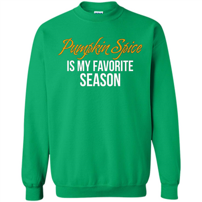 Pumpkin Spice T-Shirt, Pumpkin Spice Is My Favorite Season Irish Green