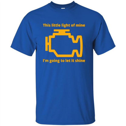 This Little Light Of Mine I'm Going To Let It Shine T-shirt Royal