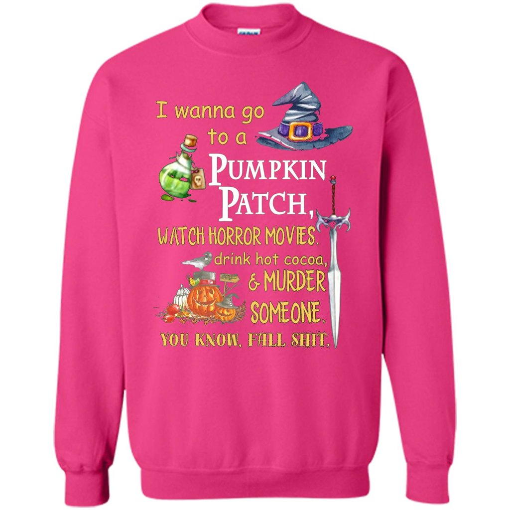 I Wanna Go To A Pumpkin Patch T-Shirt Funny Halloween T-shirt Heliconia