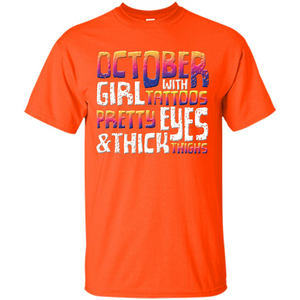 October Girl T-shirt With Tattoos Pretty EyesThick Thighs