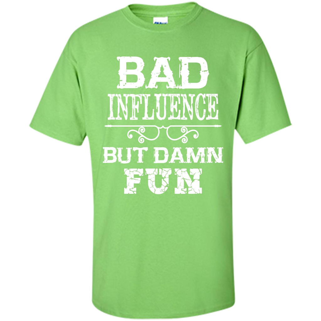 Bad Influence But Damn Fun T-shirt Lime
