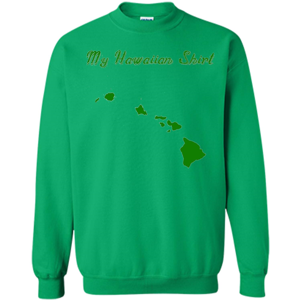 My Hawaiian T-shirt Funny Hawaiian T-shirt Irish Green