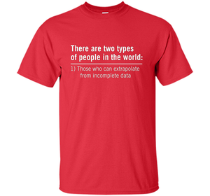 Those Who Can Extrapolate From Incomplete Data T-shirt