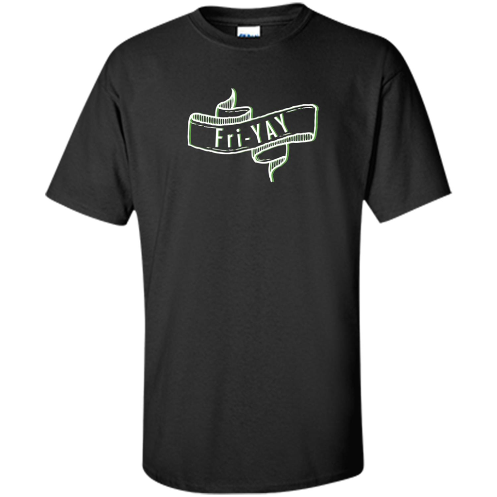 Fri-Yay - Friday T-shirt Black
