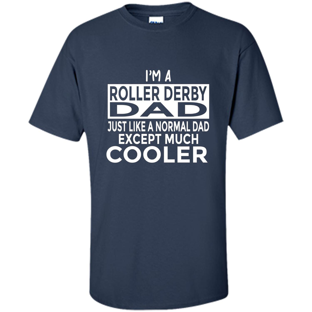 Fathers Day T-shirt I Am A Roller Derby Dad Navy