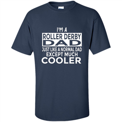 Fathers Day T-shirt I Am A Roller Derby Dad Navy