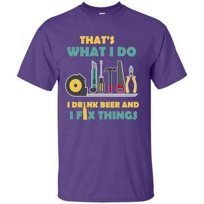 Engineer T-shirt That's What I Do I Drink Beer And I Fix Things Purple