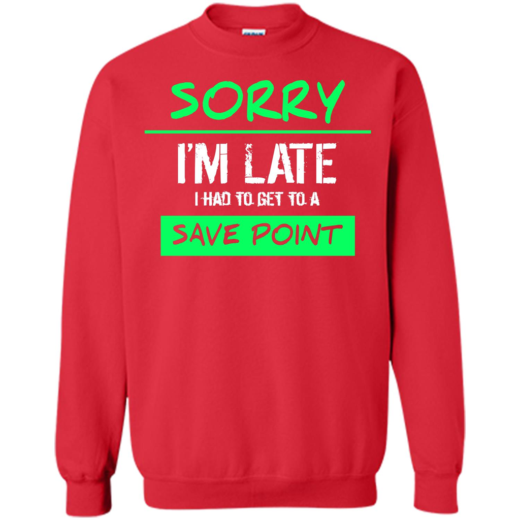 Sorry I'm Late I Had To Get To A Save Point T-shirt Red
