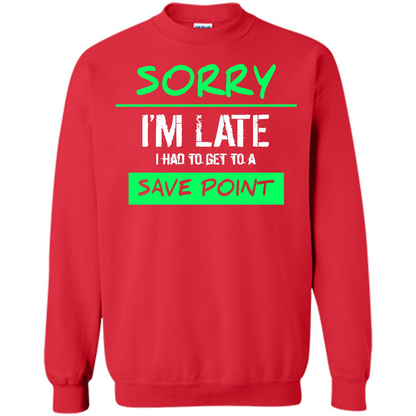 Sorry I'm Late I Had To Get To A Save Point T-shirt Red