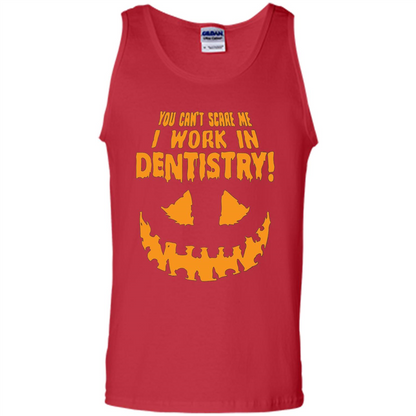 You Can't Scare me I Work in Dentistry Orange T-shirt Red