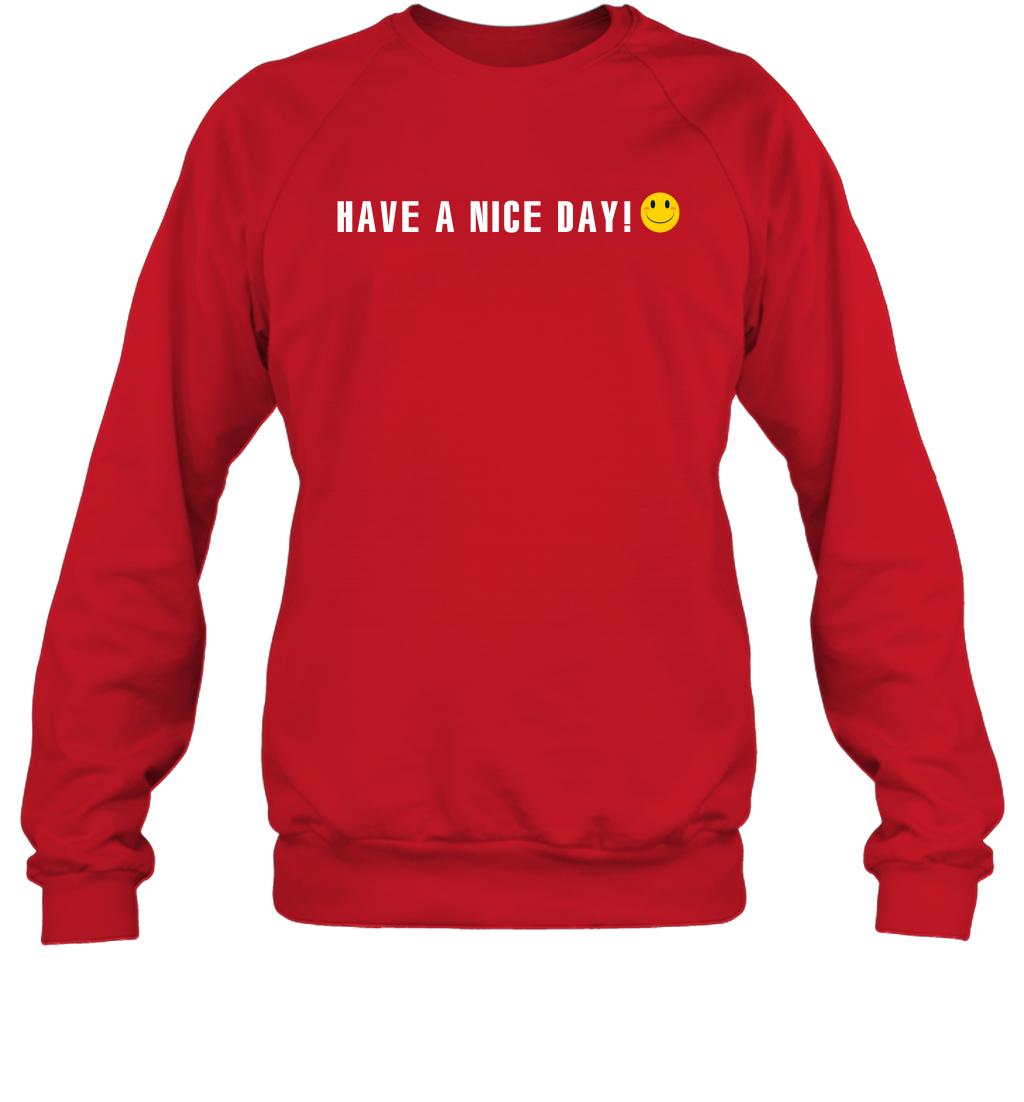 Have A Nice Day Shirt Sweatshirt Sweatshirt Red