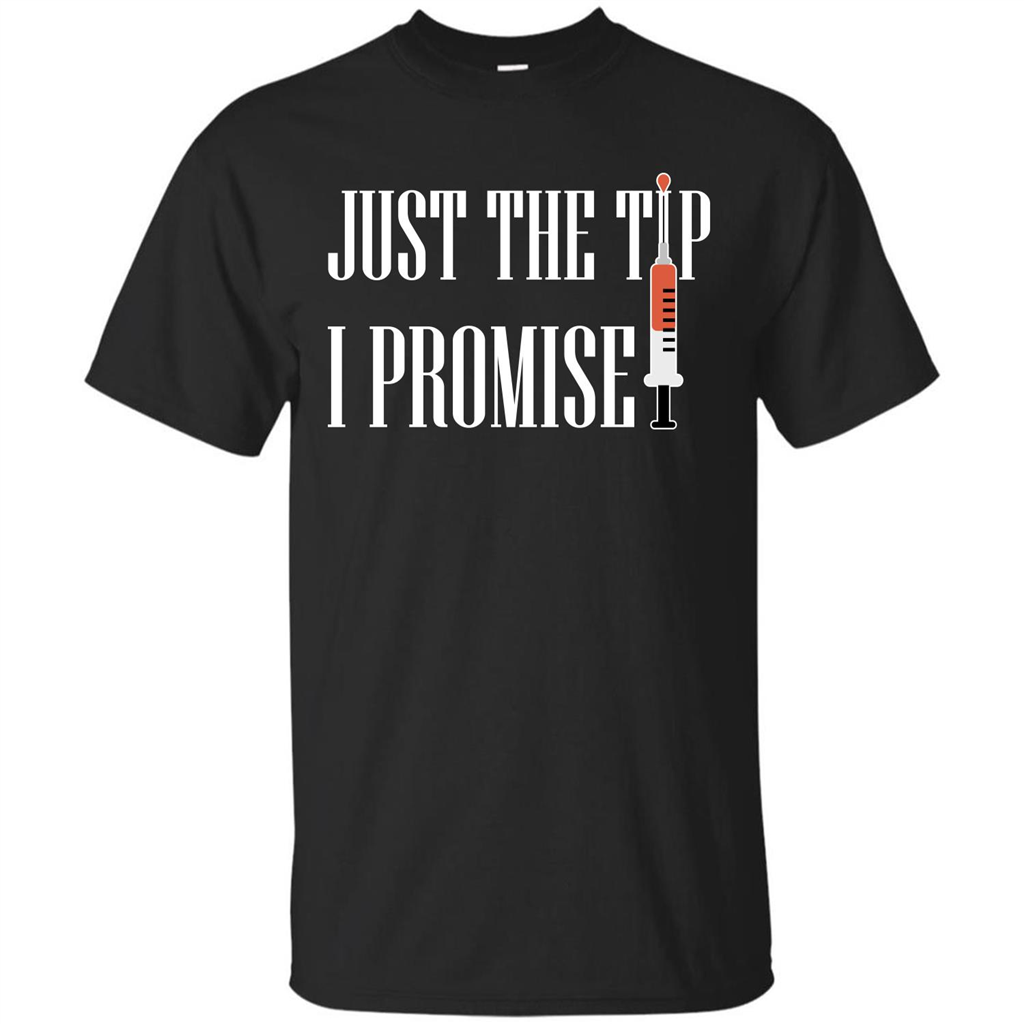 Nurse T-shirt Just The Tip I Promise T-shirt Black