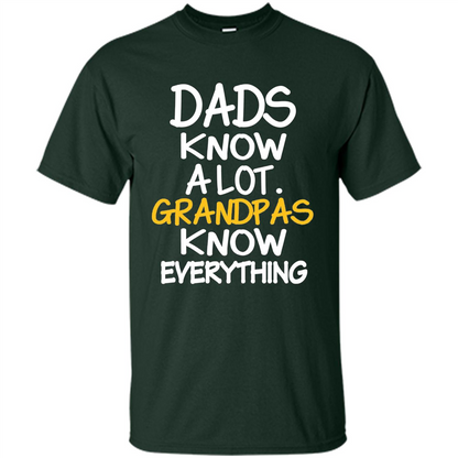 Fathers Day T-shirt Dads Know A Lot Grandpas Know Everything Forest Green