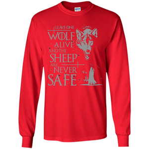 Movie. Leave One Wolf Alive And The Sheep Are Never Safe T-shirt