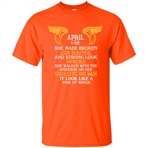 April Girl She Made Broken Look Beautiful T-shirt